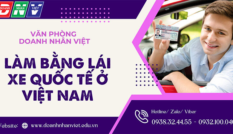 Làm bằng lái xe quốc tế ở Việt Nam