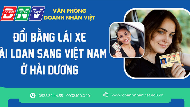 Đổi bằng lái xe Đài Loan sang Việt Nam ở Hải Dương