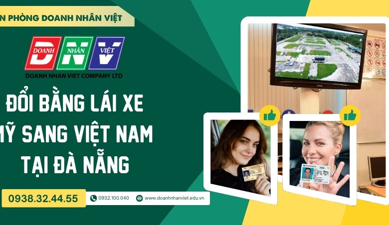 Đổi bằng lái xe Mỹ sang Việt Nam tại Đà Nẵng