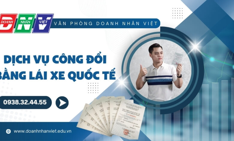 Dịch vụ công đổi bằng lái xe quốc tế