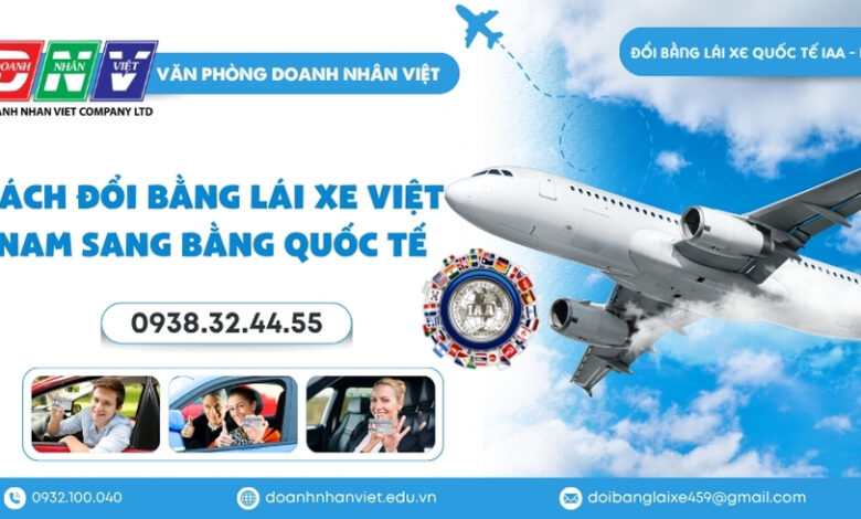 Cách đổi bằng lái xe Việt Nam sang bằng quốc tế