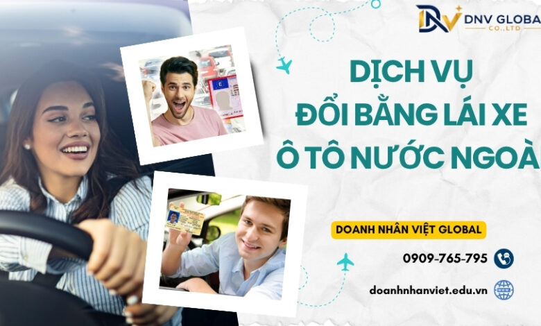 Dịch vụ đổi bằng lái xe ô tô nước ngoài