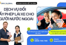 Dịch vụ đổi giấy phép lái xe cho người nước ngoài