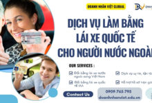 Dịch vụ làm bằng lái xe quốc tế cho người nước ngoài